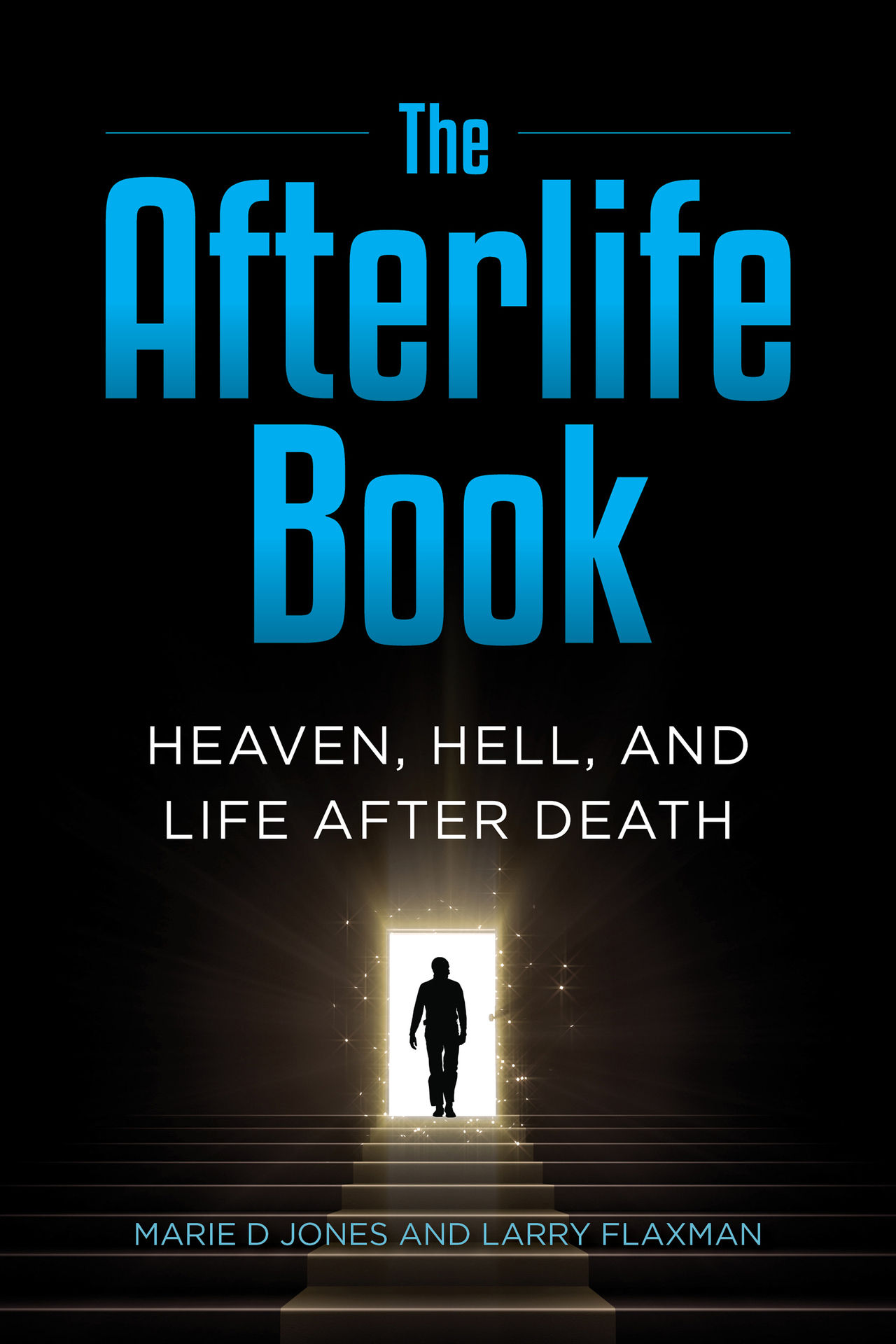The Afterlife Book Heaven, Hell, and Life After Death